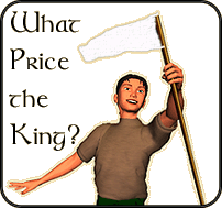 What Price the King?
